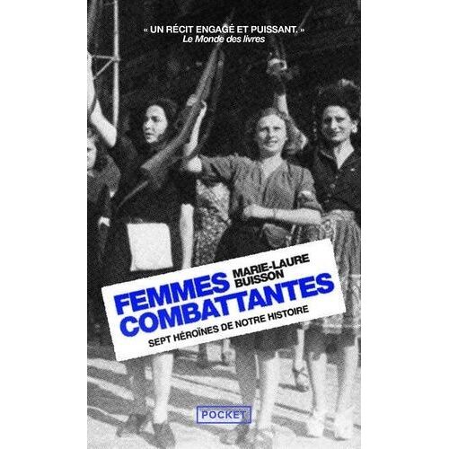 Femmes Combattantes - Sept Héroïnes De Notre Histoire