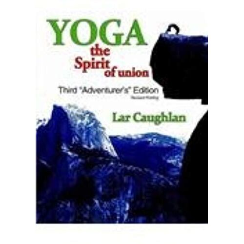 Yoga: The Spirit Of Union
