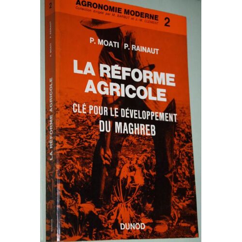 La Réforme Agricole - Clé Pour Le Développement Du Maghreb - Collection Agronomie Moderne 2