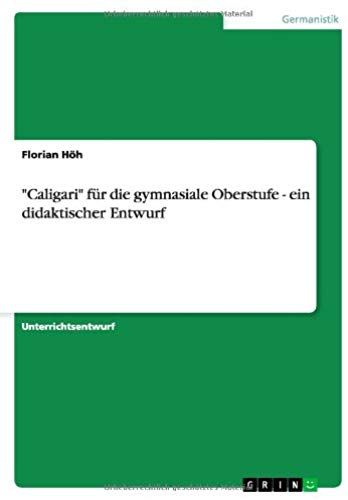 Caligari" Für Die Gymnasiale Oberstufe - Ein Didaktischer Entwurf