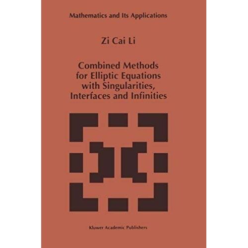 Combined Methods For Elliptic Equations With Singularities, Interfaces And Infinities