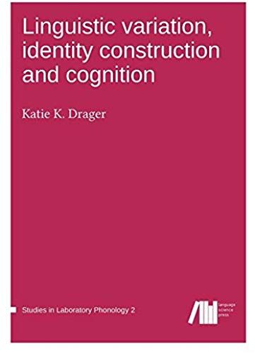 Linguistic Variation, Identity Construction And Cognition
