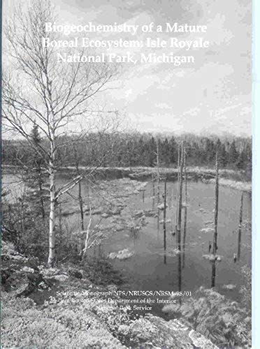 Biogeochemistry Of A Mature Boreal Ecosystem: Isle Royale National Park, Michigan