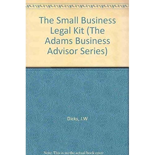 The Small Business Legal Kit: Ready-To-Use Forms, Agreements, And Contracts For Small Businesses (The Adams Business Advisor Series)