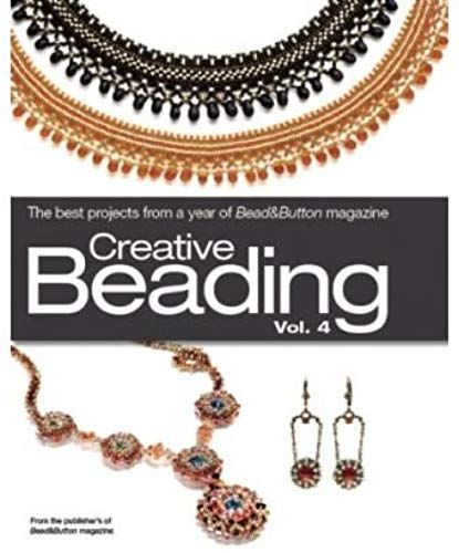 Creative Beading, Vol. 4: The Best Projects From A Year Of Bead&button Magazine (Kalmbach Books) (Hardback) - Common