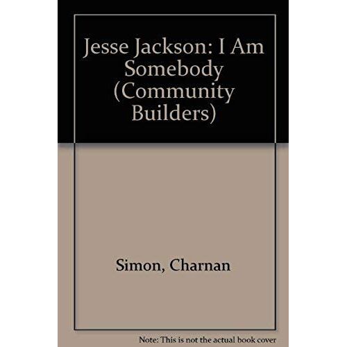 Jesse Jackson: I Am Somebody (Community Builders)