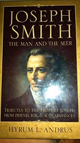Joseph Smith The Man And The Seer