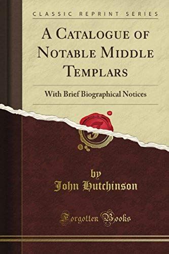 Hutchinson, J: Catalogue Of Notable Middle Templars