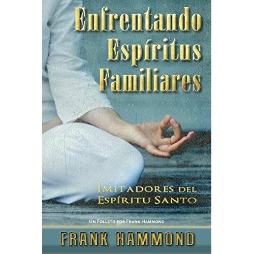 Enfrentando Espiritus Familiares