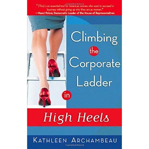 Climbing The Corporate Ladder In High Heels