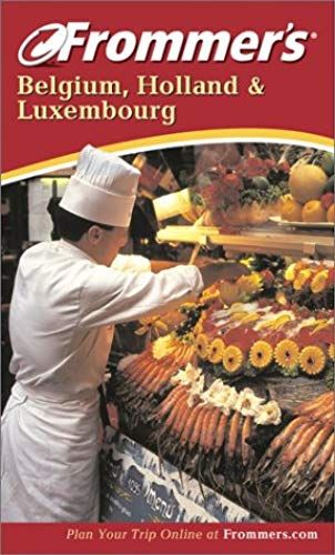 Frommer's Belgium, Holland And Luxembourg (Frommer's Complete Guides)