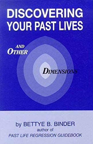 Discovering Your Past Lives & Other Dimensions