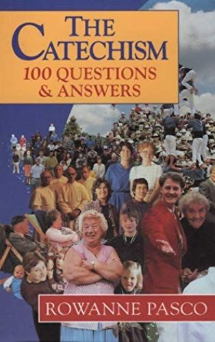 The Catechism: 100 Questions & Answers