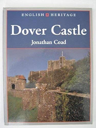 Book Of Dover Castle And The Defences Of Dover (English Heritage)