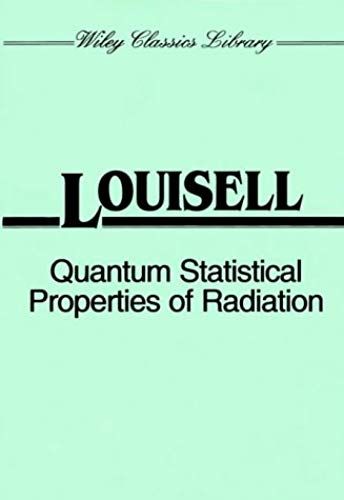 Quantum Statistical Properties Of Radiation (Wiley Classics Library)
