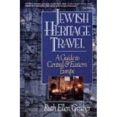 Jewish Heritage Travel: A Guide To Central And Eastern Europe