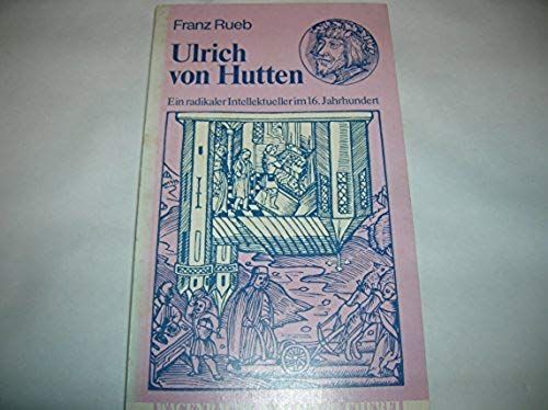 Ulrich Von Hutten: Ein Radikaler Intellektueller Im 16. Jahrhundert (Wagenbachs Taschenbucherei) (German Edition)