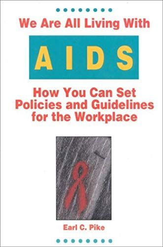 We Are All Living With Aids: How You Can Set Politics & Guidelines For The Workplace