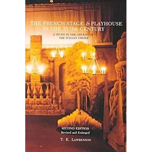 The French Stage And Playhouse In The Xviith Century