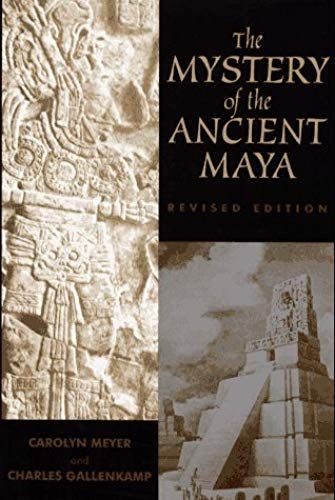 Mystery Of The Ancient Maya, The: Revised Edition