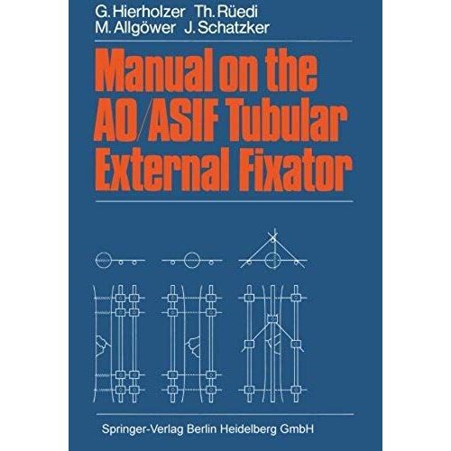 Manual On The Ao/Asif Tubular External Fixator