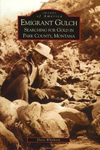 Emigrant Gulch:: Searching For Gold In Park County