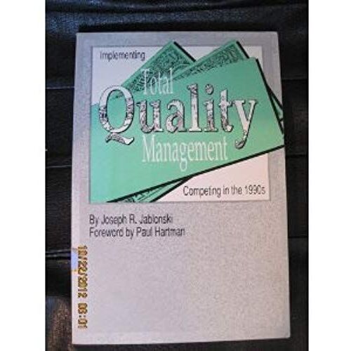 Implementing Total Quality Management: Competing In The Nineteen Ninety's