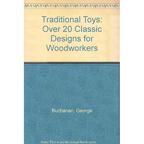 Traditional Toys: Over 20 Classic Designs For Woodworkers