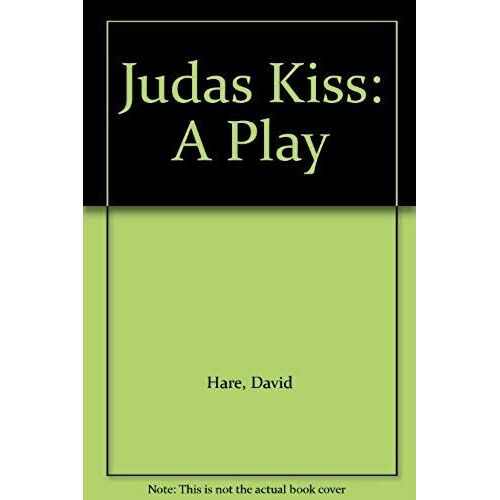 Judas Kiss: A Play
