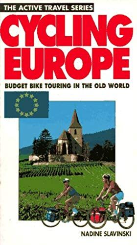 Cycling Europe: Budget Biking Touring In The Old World (The Active Travel Series)