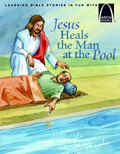 Jesus Heals The Man At The Pool - Arch Books
