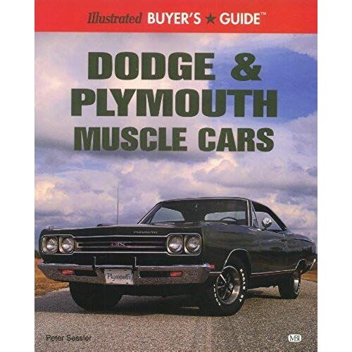 Illustrated Dodge & Plymouth Muscle Car: Buyers Guide (Illustrated Buyer's Guide)
