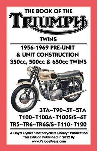 Book Of The Triumph Twins 1956-1969 Pre-Unit & Unit Construction 350cc, 500cc & 650cc Twins