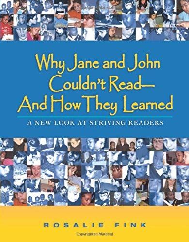 Why Jane And John Couldn't Read--And How They Learned: A New Look At Striving Readers