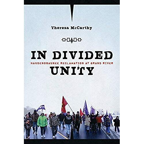 In Divided Unity: Haudenosaunee Reclamation At Grand River