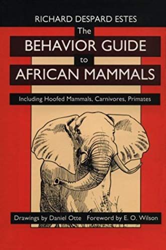 The Behavior Guide To African Mammals: Including Hoofed Mammals, Carnivores, Primates