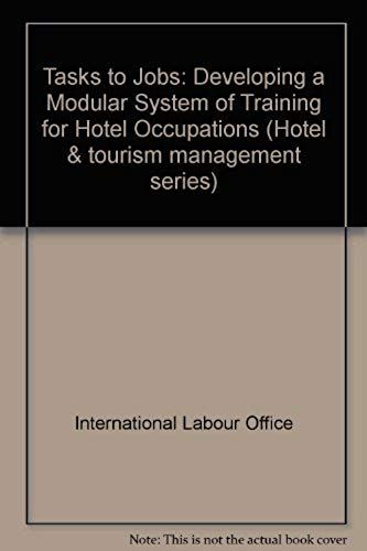 Tasks To Jobs: Developing Modular System Of Training Hotel Occupations (Hotel & Tourism Management Series)