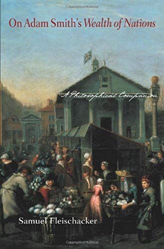 On Adam Smith's "Wealth Of Nations": A Philosophical Companion
