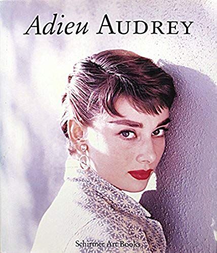Adieu Audrey: Memories Of Audrey Hepburn