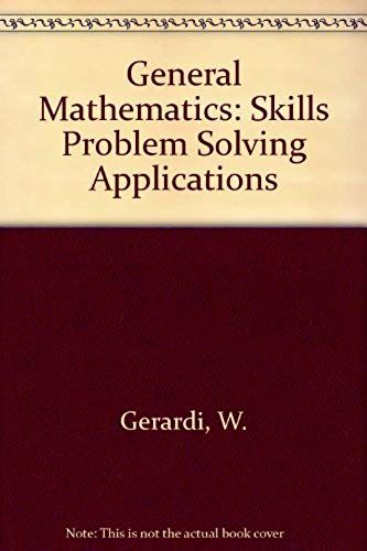 General Mathematics: Skills Problem Solving Applications