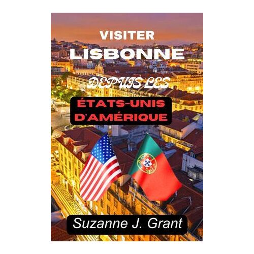Visiter Lisbonne Depuis Les États-Unis D'amérique