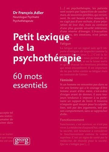 Petit Lexique De La Psychothérapie - 60 Mots Essentiels