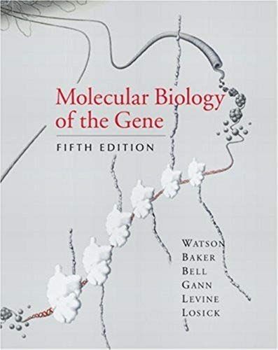 Molecular Biology Of The Gene, Fifth Edition