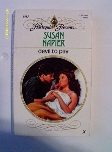Devil To Pay (Harlequin Presents, No 1483)