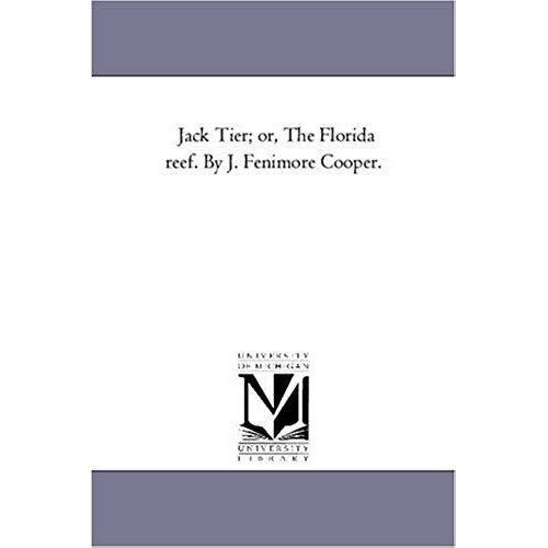Jack Tier; Or, The Florida Reef. By J. Fenimore Cooper.