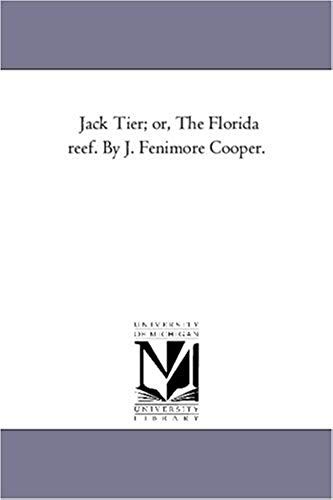 Jack Tier; Or, The Florida Reef. By J. Fenimore Cooper.