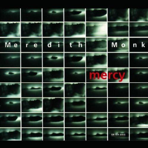 Meredith Monk - Mercy
