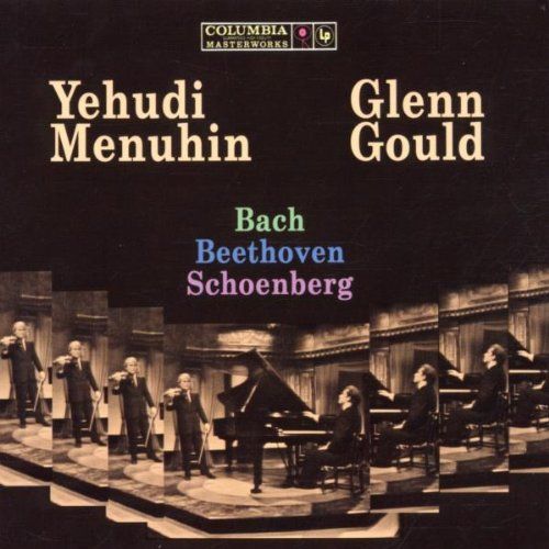 Gould / Menuhin - Bach / Beethoven / Schoenberg
