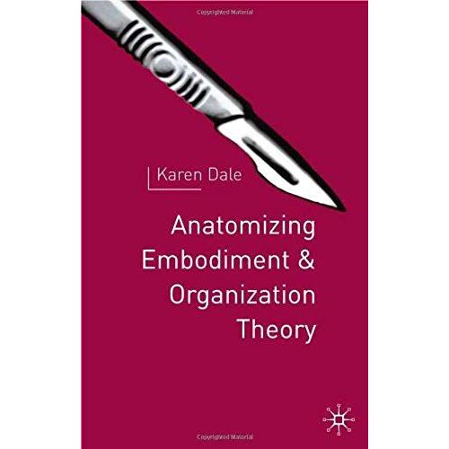 Anatomising Embodiment And Organisation Theory