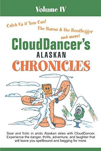 Clouddancer's Alaskan Chronicles Volume Iv